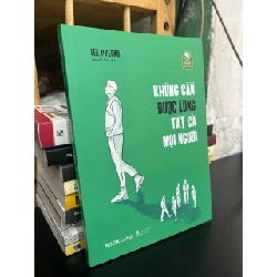 Không cần được lòng tất cả mọi người - Lee Pyeong