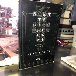 Biết ta đích thực là ai - Alan Watts