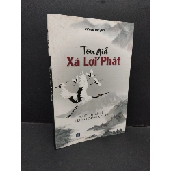 (TẶNG BOOKMARK) Tôn giả xá lợi phất mới 70% bẩn bìa, ố vàng, tróc bìa nhẹ 2015 RBK2410 Nhiều tác giả TÂM LINH - TÔN GIÁO - THIỀN