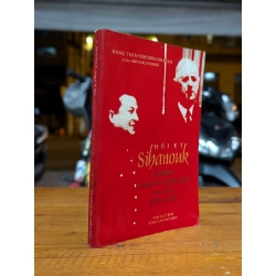 HÔÌ KÝ SIHANOUK NHỮNG LÃNH TỤ THẾ GIỚI MÀ TÔI BIẾT - TRẦN CHÍ HÙNG DỊCH
