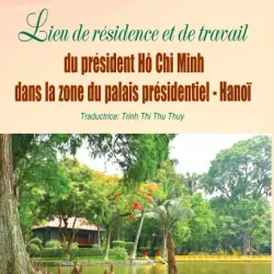 Lieu de résidence et de travail du président Hô Chi Minh dans la zone du palais presidebti