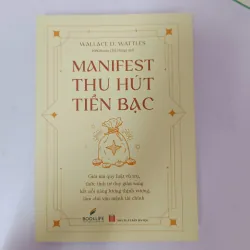 Manifest - Thu Hút Tiền Bạc - Wallace D. Wattles (sách mới)