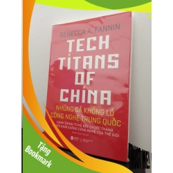 (TẶNG BOOKMARK) Những Gã Khổng Lồ Công Nghệ Trung Quốc - Rebecca A.Fannin New 100% RBK.ASB2303