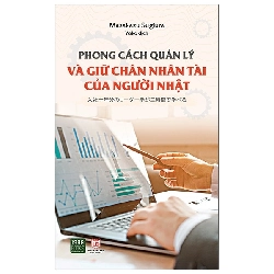 Phong Cách Quản Lý Và Giữ Chân Nhân Tài Của Người Nhật (2020) - Masakazu Sugiura