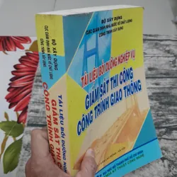 Bộ XD-Cục Giám Định CLCT. Bồi dưỡng Nghiệp vụ Giám sát TC CT Giao thông. 735497