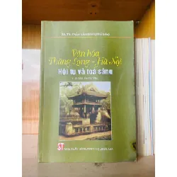 [Sách Cũ SCGR] Văn hóa Thăng Long - Hà Nội hội tụ và tỏa sáng LỊCH SỬ - CHÍNH TRỊ - TRIẾT HỌC VAVO0810