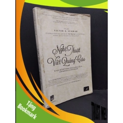 (TẶNG BOOKMARK) Nghệ thuật viết quảng cáo mới 70% ố vàng tróc bìa có viết và highlight 2013 RBK1410 Victor O. Schwab KỸ NĂNG