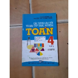 Các Dạng Câu Hỏi Và Bài Tập Trắc Nghiệm Toán 4 (Tập 1) (Có Đáp Án) - Trần Quỳnh Giao, Nguyễn Thị Phương Trinh 2010 (Tham khảo - luyện thi) VAVO1304-AK3ST1