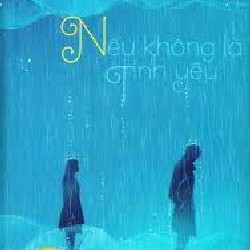 Sách Ngôn Tình - Nếu Không Là Tình Yêu