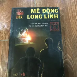 Ma Thổi Đèn - Mê Động Long Lĩnh – Thiên Hạ Bá Xướng (t4)