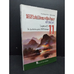 162 Bài làm văn hay chọn lọc 11 Thái Quang Vinh - Thảo Bảo Mi mới 90% bẩn ố nhẹ 2020 HCM.ASB2408 Rebooks.vn