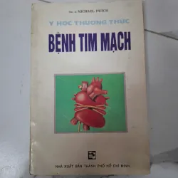 Bệnh tim mạch (Y học thường thức) - Michael Petch - Y học