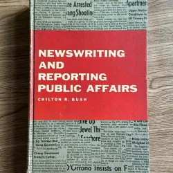 Newswriting and Reporting Public Affairs - Bush