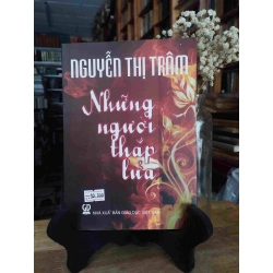 Những Người Thắp Lửa - Nguyễn Thị Trâm