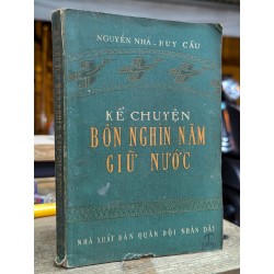 KỂ CHUYỆN BỐN NGHÌN NĂM GIỮ NƯỚC - NGUYỄN NHÃ & HUY CẦU 166921