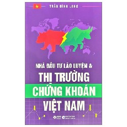 Nhà Đầu Tư Lão Luyện Và Thị Trường Chứng Khoán Việt Nam - Trần Đình Long 115014