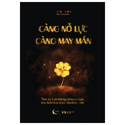 Càng Nỗ Lực Càng May Mắn - Thất Thiên