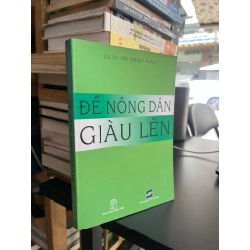 Để nông dân giàu lên - GS.TS. Võ Tòng Xuân