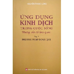 Ứng dụng kinh dịch trong cuộc sống T2 - Phương pháp đoán quẻ - Nguyễn Thăng Long