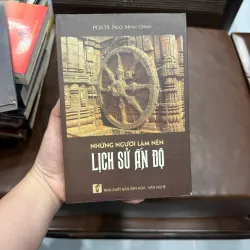 NHỮNG NGƯỜI LÀM NÊN LỊCH SỬ ẤN ĐỘ – PGS.TS NGÔ MINH OANH- K5 1031110