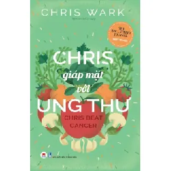 [Sách Cũ SCGR] Chris giáp mặt với ung thư Chris Wark - Huy Hoàng Book SỨC KHỎE - THỂ THAO