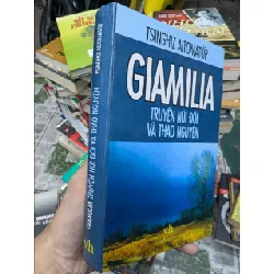 Giamilia Truyện núi đồi và thảo nguyên - Chingiz Aitmatov