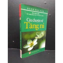 Bài học lớn từ những câu chuyện nhỏ câu chuyện về Tăng Ni Bành Học Vân 2008 mới 90% HCM0106 văn học