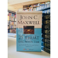 25 Thuật Đắc Nhân Tâm - John C.Maxwell STB3526 Phát triển bản thân