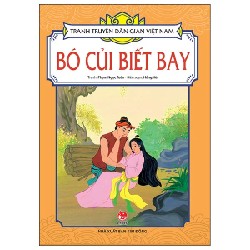 Tranh Truyện Dân Gian Việt Nam - Bó Củi Biết Bay - Phạm Ngọc Tuấn, Hồng Hà 188441