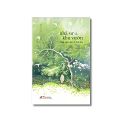 Nhà sư và khu vườn - Lắng nghe giáo lý loài hoa