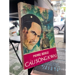 Cầu sông Kwai - Pierre Boulle