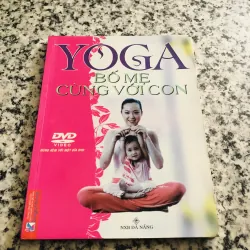 YOGA BỐ MẸ CÙNG VỚI CON ( không kèm DVD) 969837
