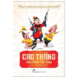 Tranh Truyện Danh Nhân Lịch Sử Việt Nam - Cao Thắng Anh Hùng Chế Sung - Đỗ Biên Thùy