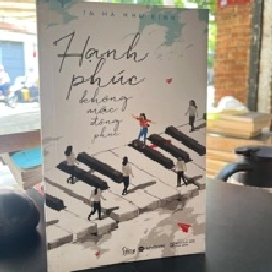 Hạnh Phúc Không Mặc Đồng Phục - Tạ Hà Như Bình