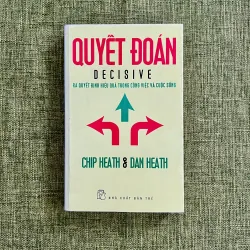 QUYẾT ĐOÁN - Chip Heath & Dan Heath