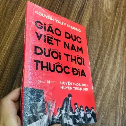 Giáo Dục Việt Nam Dưới Thời Thuộc Địa - Huyền Thoại Đỏ và Huyền Thoại Đen#HATRA 1038593