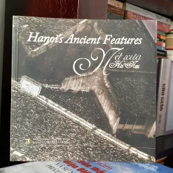 NÉT XƯA HÀ NỘI (HANOI'S ANCIENT FEATURES), sách ảnh tư liệu, xb 2007 996030