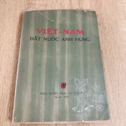 VIỆT NAM ĐẤT NƯỚC ANH HÙNG