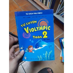 Tự Luyện Violympic Toán 2 (Tập 1) - Phạm Ngọc Định, Lê Thống Nhất, Trần Anh Tuyến 2010 (Tham khảo - luyện thi) VAVO1304-AK3ST1