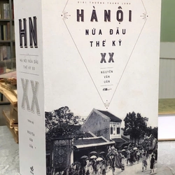 HÀ NỘI NỬA ĐẦU THẾ KỈ XX- NGUYỄN VĂN UẨN ( 2 TẬP)