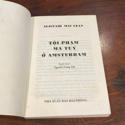 TỘI PHẠM MA TÚY Ở AMSTERDAM, TIỂU THUYẾT HÌNH SỰ CỦA ALISTAIR MAC LEAN (XB 2003) 471375