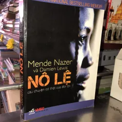 Nô lệ - câu chuyện có thật của đời tôi - Mende Nazer và Damien Lewis
