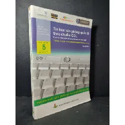 [Sách Cũ SCGR] Tin học văn phòng quốc tế theo chuẩn ICDL syllabus 5 - Office 2007 mới 80% bẩn bìa, ố nhẹ, tróc bìa 2015 Lorna Bointon - Alan Bourke - Annette Brennan HCM2205 GIÁO TRÌNH, CHUYÊN MÔN