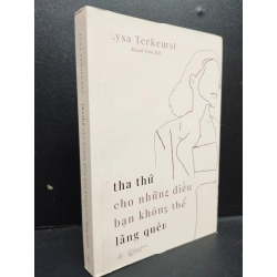 Tha Thứ Cho Những Điều Bạn Không Thể Lãng Quên mới 90% bẩn nhẹ 2021 HCM2405 Lysa TerKeurst SÁCH VĂN HỌC