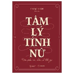 Tâm Lý Tính Nữ - Hiểu Phụ Nữ, Hiểu Cả Thế Giới - Trương Tử Cầm 190359