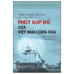 Những Biên Bản Cuối Cùng Tại Nhà Trắng - Phút Sụp Đổ Của Việt Nam Cộng Hòa (2025) - Viện Nghiên Cứu Phát Triển Phương Đông