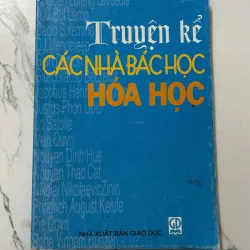 Truyện Kể Các Nhà Bác Học Hóa Học – Nhiều tác giả