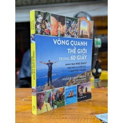 Vòng quanh thế giới trong 60 giây - Nuseir (Nas) Yassin & Bruce Kluger