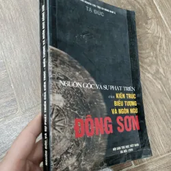 Nguồn gốc và sự phát triển của kiến trúc, biểu tượng và ngôn ngữ Đông Sơn