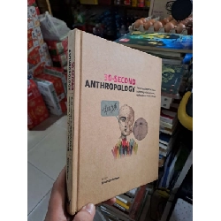 30-Second Anthropology: The 50 Most Important Ideas in the Study of Being Human, Each Explained in Half a Minute - Simon Underdown - mới 90% bìa cứng, sách màu - KHOA HỌC ĐỜI SỐNG - HMT3012